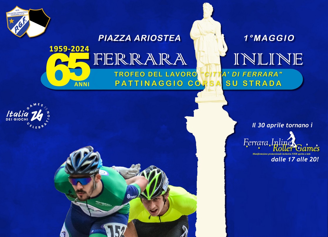 A Ferrara la 65° edizione del1°maggio Ferrara Inline - Trofeo internazionale del Lavoro “Città di Ferrara”